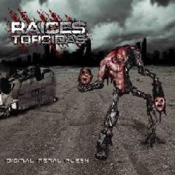 Raices Torcidas : Digital Metal Flesh